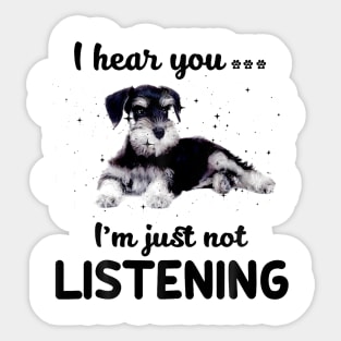 Schnauzer I hear you ... I am just not listening Sticker